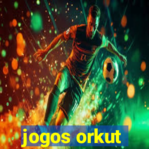 jogos orkut